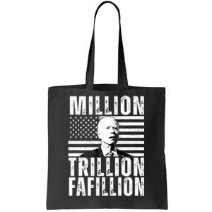 Million Trillion Fafillion Confused Biden Funny Tote Bag