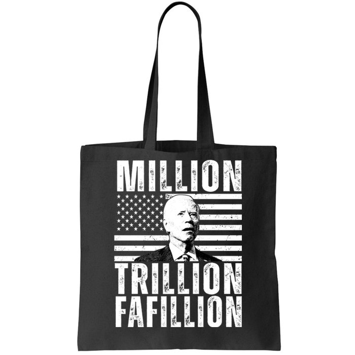 Million Trillion Fafillion Confused Biden Funny Tote Bag