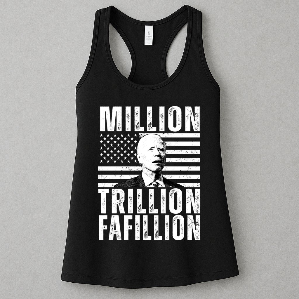 Million Trillion Fafillion Confused Biden Funny Womens Tank Top