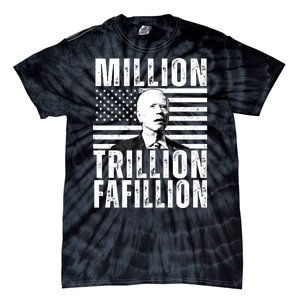 Million Trillion Fafillion Confused Biden Funny Tie-Dye T-Shirt