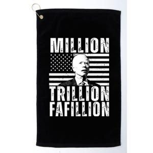 Million Trillion Fafillion Confused Biden Funny Platinum Collection Golf Towel