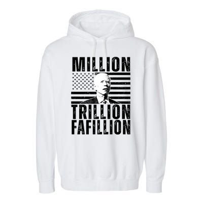 Million Trillion Fafillion Confused Biden Funny Garment-Dyed Fleece Hoodie