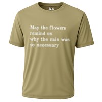 May The Flowers Remind Us Why The Rain Was So Necessary Performance Shirt