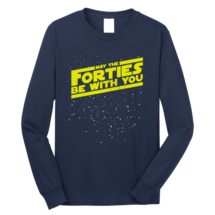 May The Forties Be With You Long Sleeve Shirt