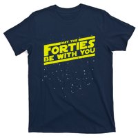 May The Forties Be With You T-Shirt