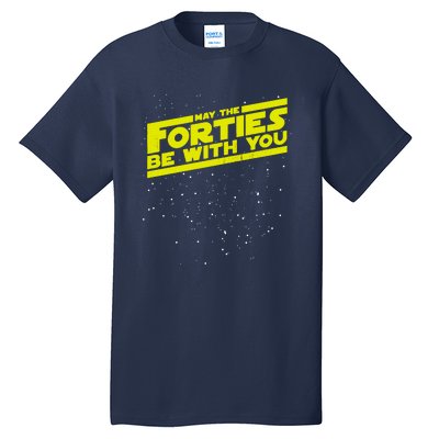 May The Forties Be With You Tall T-Shirt