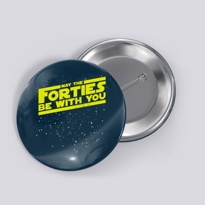 May The Forties Be With You Button