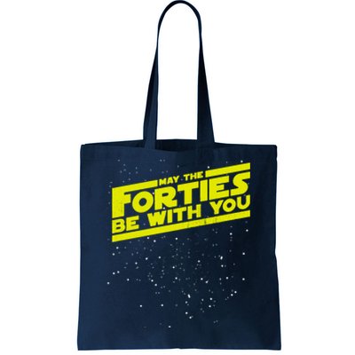 May The Forties Be With You Tote Bag