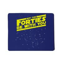 May The Forties Be With You Mousepad