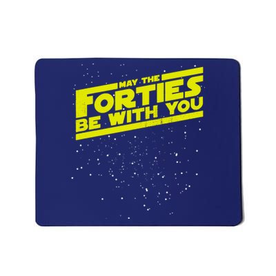 May The Forties Be With You Mousepad