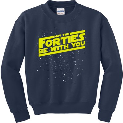 May The Forties Be With You Kids Sweatshirt