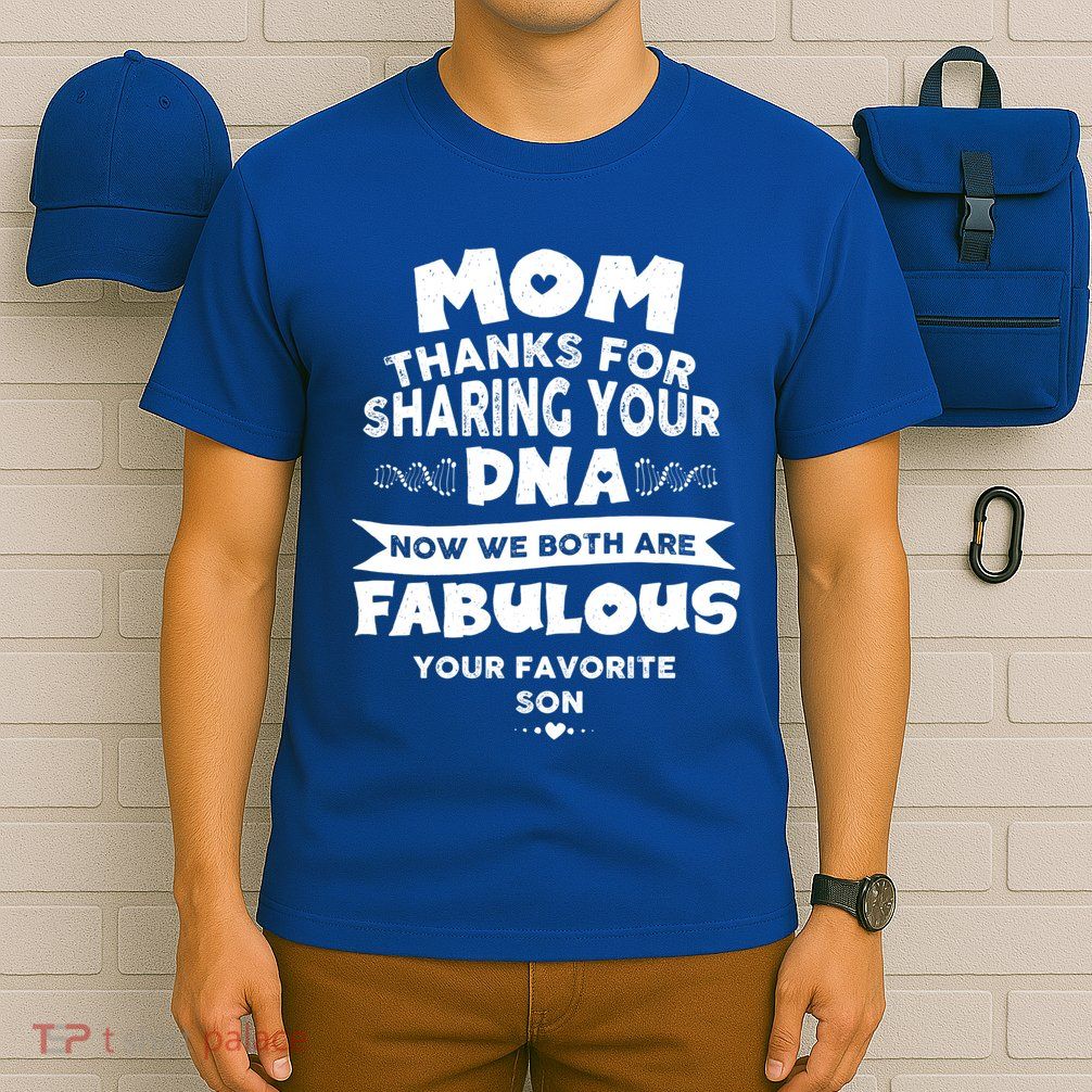Mom Thanks For Sharing Your Dna Mothersday Gift T-Shirt