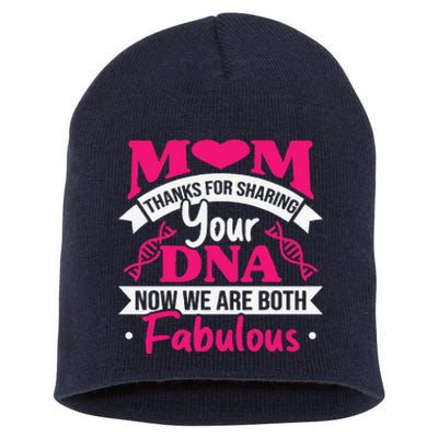 Mom Thanks For Sharing Your DNA Funny Mothers Day Short Acrylic Beanie