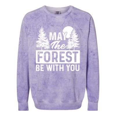 May The Forest Be With You Gift Nature Lover Earth Day Gift Colorblast Crewneck Sweatshirt