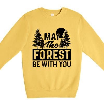 May The Forest Be With You Gift Nature Lover Earth Day Gift Premium Crewneck Sweatshirt