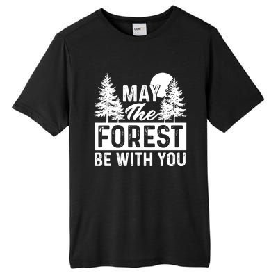 May The Forest Be With You Gift Nature Lover Earth Day Gift Tall Fusion ChromaSoft Performance T-Shirt