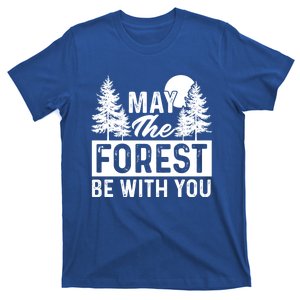 May The Forest Be With You Gift Nature Lover Earth Day Gift T-Shirt