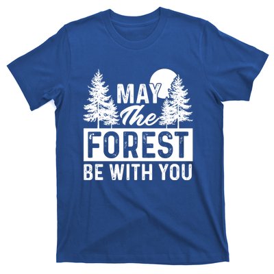 May The Forest Be With You Gift Nature Lover Earth Day Gift T-Shirt