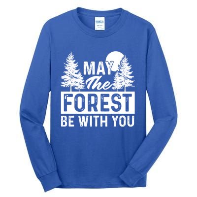 May The Forest Be With You Gift Nature Lover Earth Day Gift Tall Long Sleeve T-Shirt