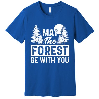 May The Forest Be With You Gift Nature Lover Earth Day Gift Premium T-Shirt