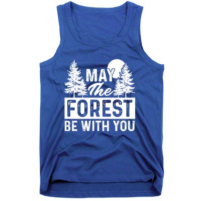 May The Forest Be With You Gift Nature Lover Earth Day Gift Tank Top