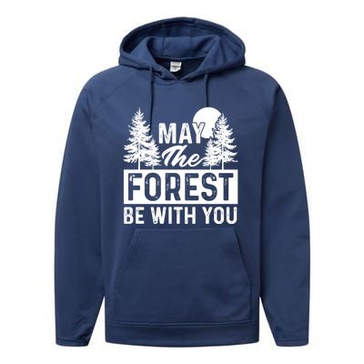 May The Forest Be With You Gift Nature Lover Earth Day Gift Performance Fleece Hoodie