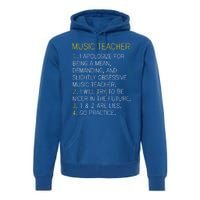 Music Teacher Funny Gift Funny Gift Go Practice Gift Premium Hoodie