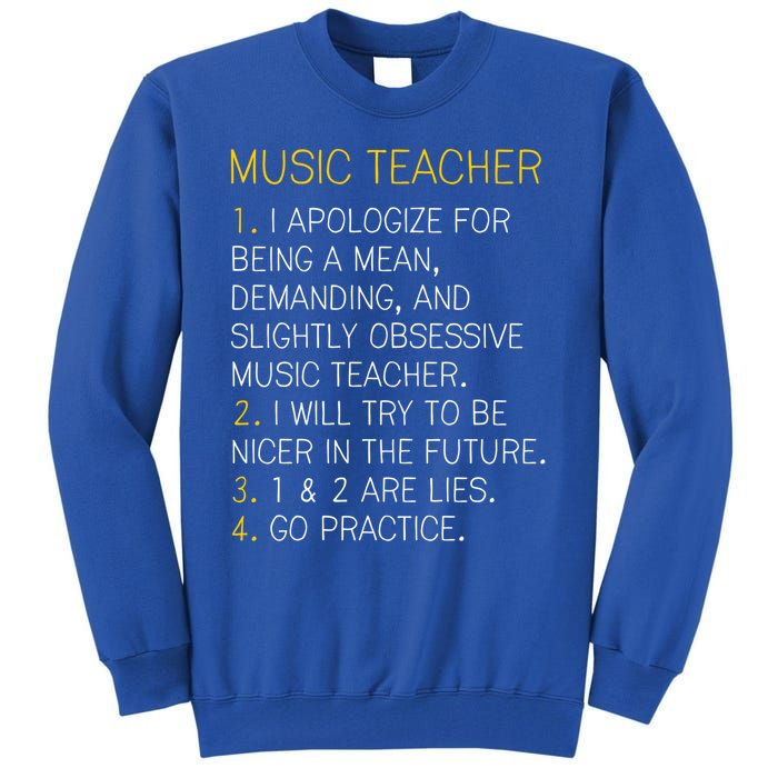 Music Teacher Funny Gift Funny Gift Go Practice Gift Tall Sweatshirt