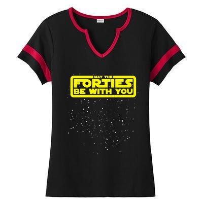 May The Forties Be With You Ladies Halftime Notch Neck Tee