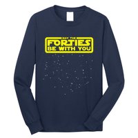 May The Forties Be With You Long Sleeve Shirt