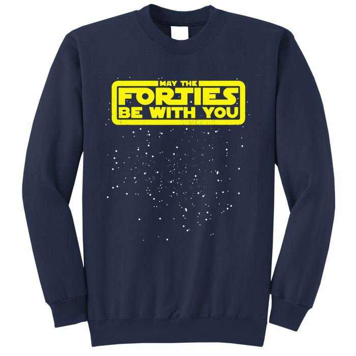 May The Forties Be With You Sweatshirt