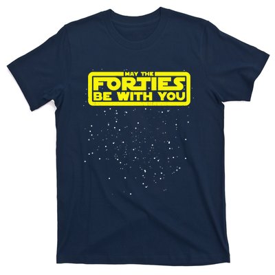 May The Forties Be With You T-Shirt