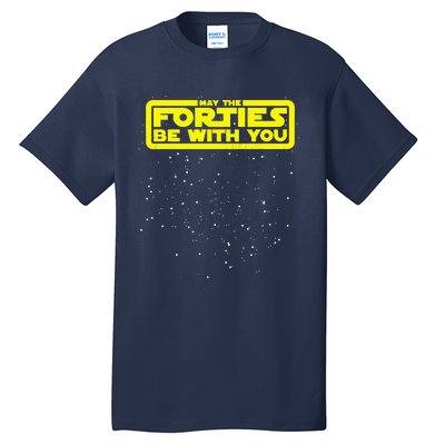 May The Forties Be With You Tall T-Shirt