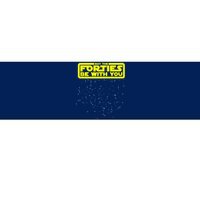 May The Forties Be With You Bumper Sticker