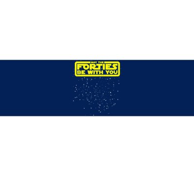 May The Forties Be With You Bumper Sticker