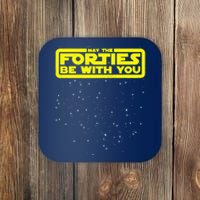 May The Forties Be With You Coaster