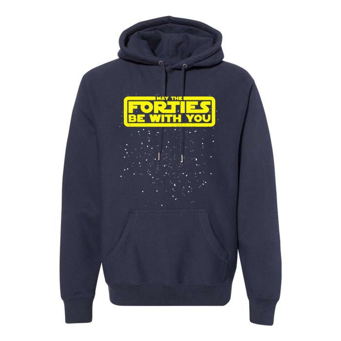 May The Forties Be With You Premium Hoodie