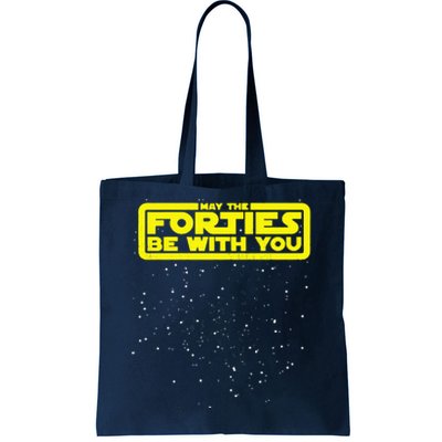 May The Forties Be With You Tote Bag