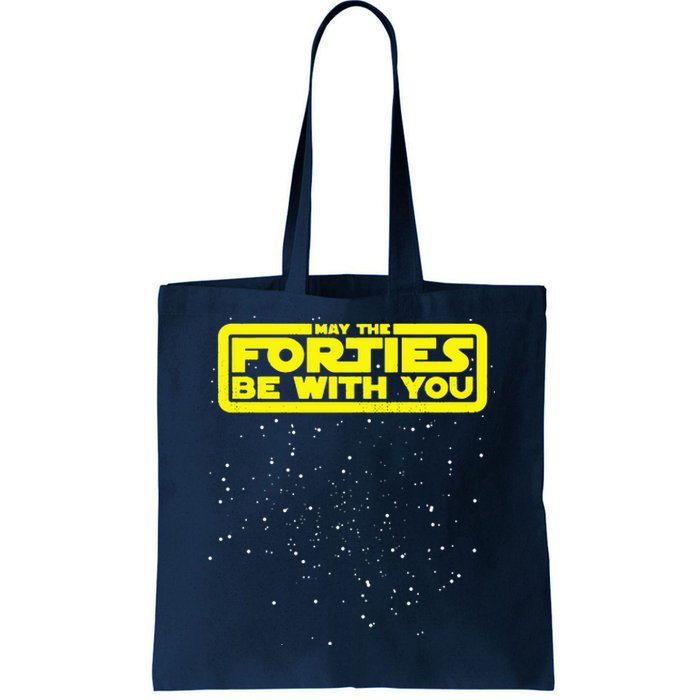 May The Forties Be With You Tote Bag