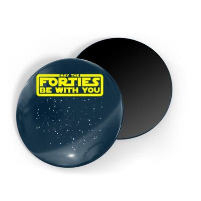 May The Forties Be With You Magnet