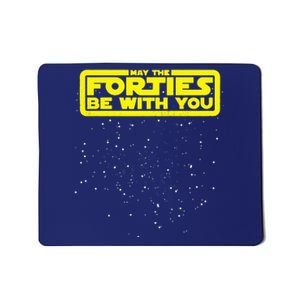 May The Forties Be With You Mousepad