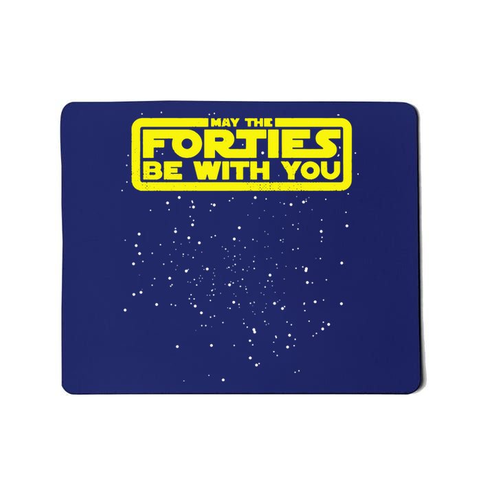 May The Forties Be With You Mousepad