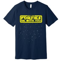 May The Forties Be With You Premium T-Shirt