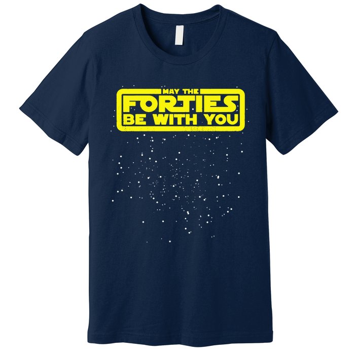 May The Forties Be With You Premium T-Shirt