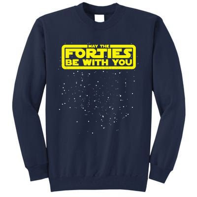 May The Forties Be With You Tall Sweatshirt