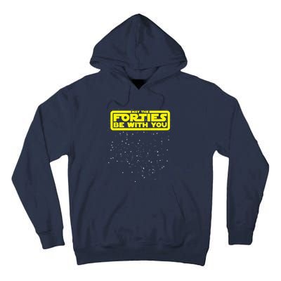 May The Forties Be With You Tall Hoodie