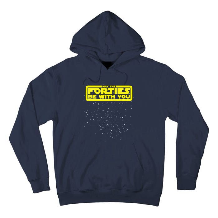 May The Forties Be With You Tall Hoodie