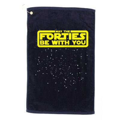 May The Forties Be With You Platinum Collection Golf Towel