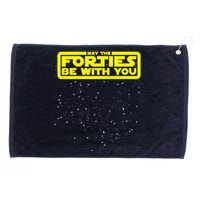 May The Forties Be With You Grommeted Golf Towel