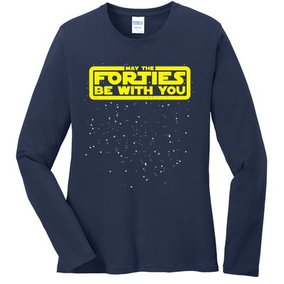 May The Forties Be With You Ladies Long Sleeve Shirt